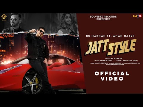 KS Makhan | Jatt Style (Full Video) Aman Hayer | Lakha Sra | New Song 2022| Solvibez Records