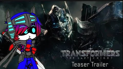 (REUPLOAD) SD-N Reaction to Transformers The Last knight Trailer 
