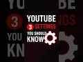 YouTube 3 Settings #shorts #youtibeshorts