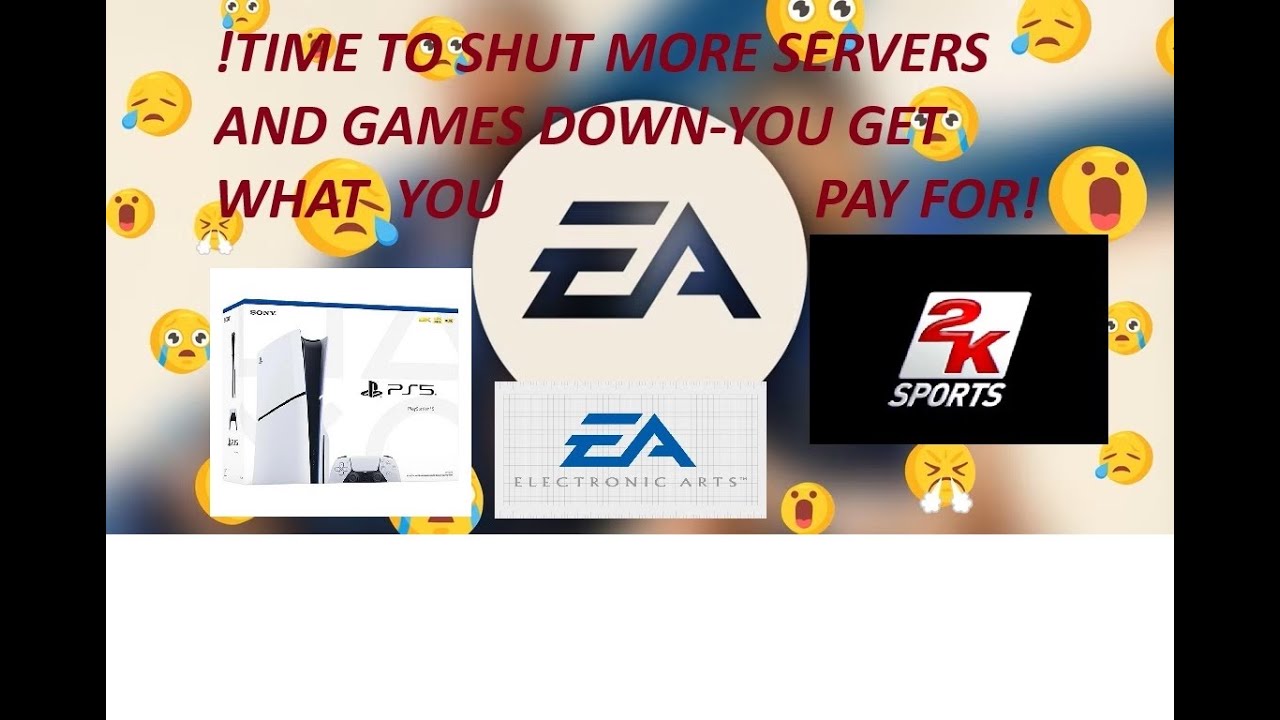 EA SHUTTING DOWN MORE SERVERS AND GAMES IN 2025-ANOTHER WARNING OF A DIGITAL ONLY LIBRARY