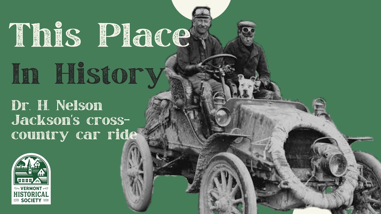 This Place in History: Dr. H. Nelson Jackson's cross-country car