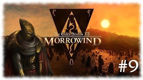 The Elder Scrolls III: Morrowind ~ Blind Let