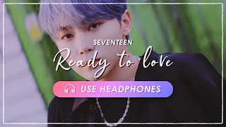 [8D AUDIO] SEVENTEEN - Ready to love [USE HEADPHONES] 🎧