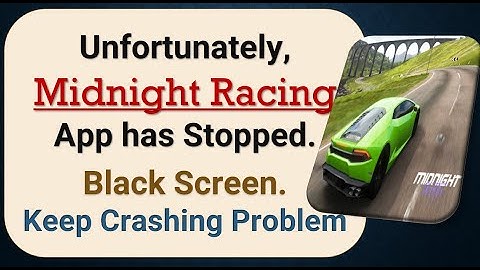 How To Fix Unfortunately, Midnight Racing App has stopped | Keeps Crashing Problem in Android