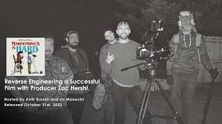 395 - Reverse Engineering a Successful Film with Producer Zac Hersh!