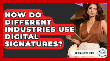 How Do Different Industries Use Digital Signatures? - Admin Career Guide