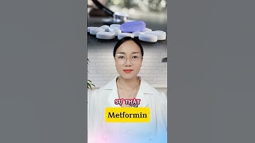 sự thật về thuốc tiểu đường Metformin #tieuduong #daithaoduong #tieuduongvadaiduong