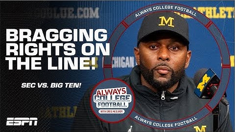 SEC vs. Big Ten BRAGGING rights on the line in Texas vs. Michigan | Always College Football