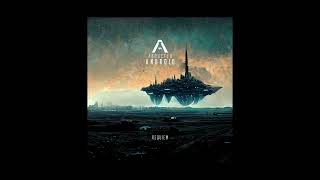 Abducted Android - Requiem
