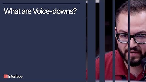 What Are Voice-Downs?