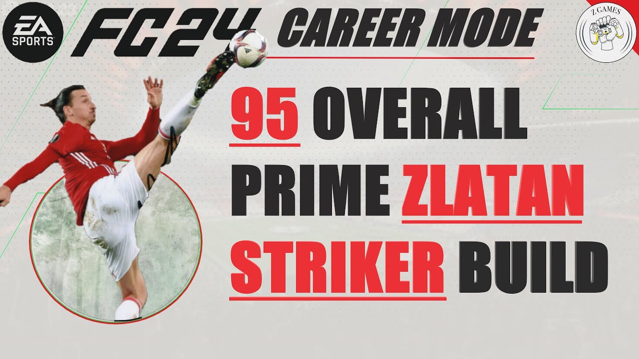 95 Overall ZLATAN Prime Striker (ST) Build - EA Sports FC 24 Player Career Mode