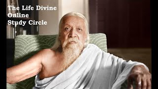 The Life Divine Study session Dt. 13-06-2023 Book I Chapter VI - Man in the Universe - Para 13 to 16