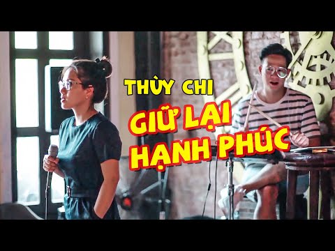 Giữ Lại Hạnh Phúc | Thùy Chi Live | Tập band 2018