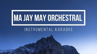 MA JAY MAY Orchestral Instrumental Karaoke | The Crooner