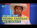 Elecciones 2021: PEDRO CASTILLO y su participación en el DEBATE presidencial