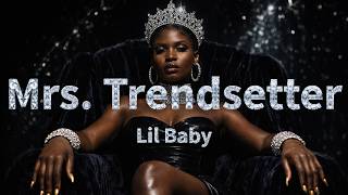 Lil Baby - Mrs. Trendsetter (Lyrics)