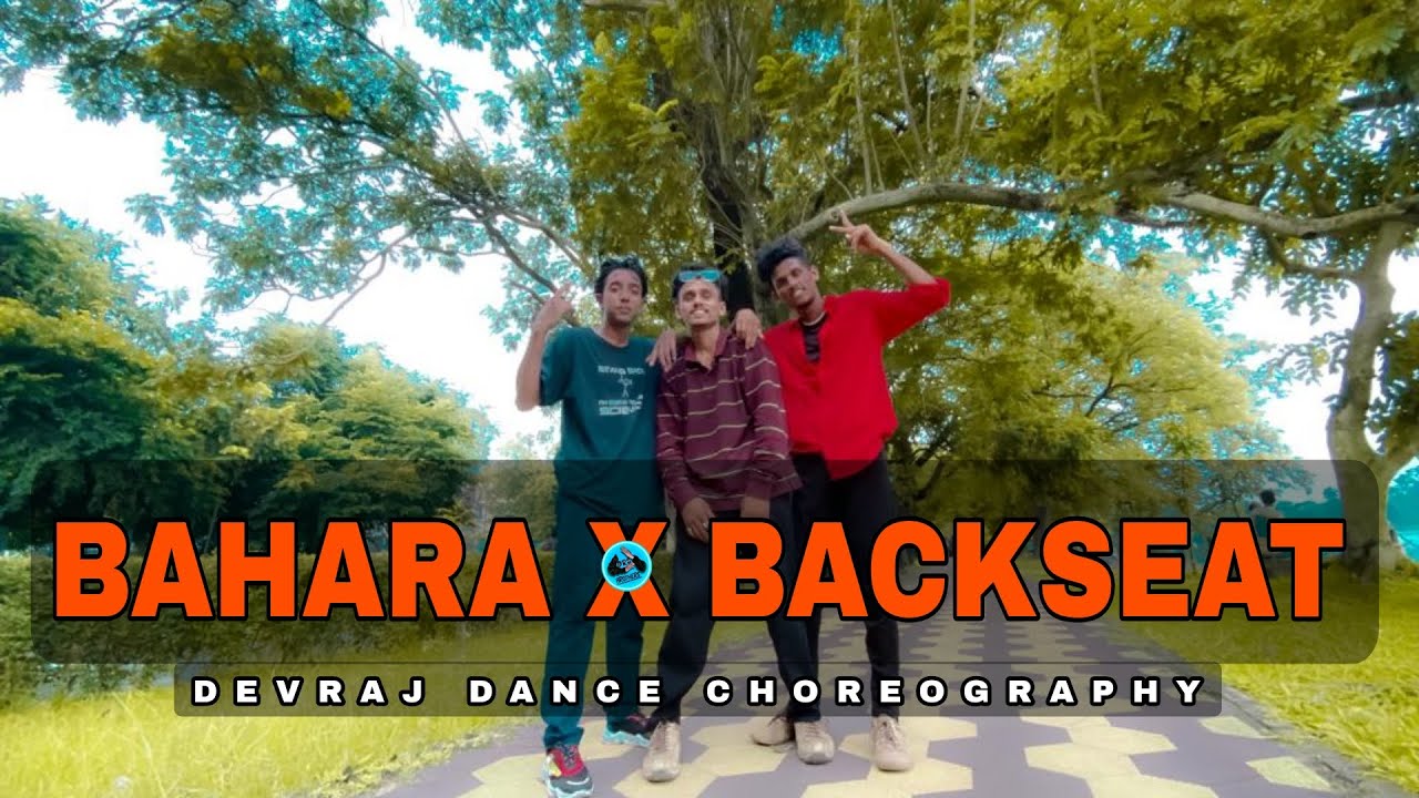 Bahara x Backseat Dance video Devraj Dance Choreography 2022