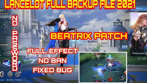 LANCELOT FULL BACKUP FILE 2021 | BEATRIX PATCH| NO PASSWORD-JuTz PLaY