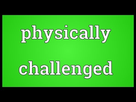 Physically challenged Meaning