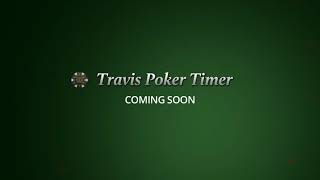 Travis Poker Timer - Coming Soon