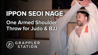 Ippon Seoi Nage - One Arm Shoulder Throw for Judo and BJJ