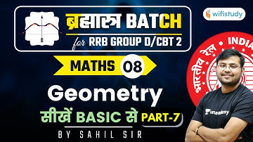 11:00 AM - RRB Group D/NTPC CBT-2 2020-21 | Maths by Sahil Khandelwal | Geometry (Part-7)
