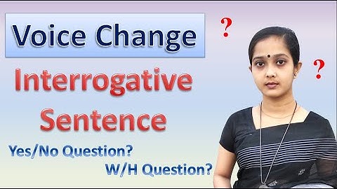 Voice Change | Part-4: Interrogative Sentence