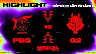 HIGHLIGHT | PSG vs G2 | MSI 2024 - Vòng Phân Nhánh | 12.05.2024