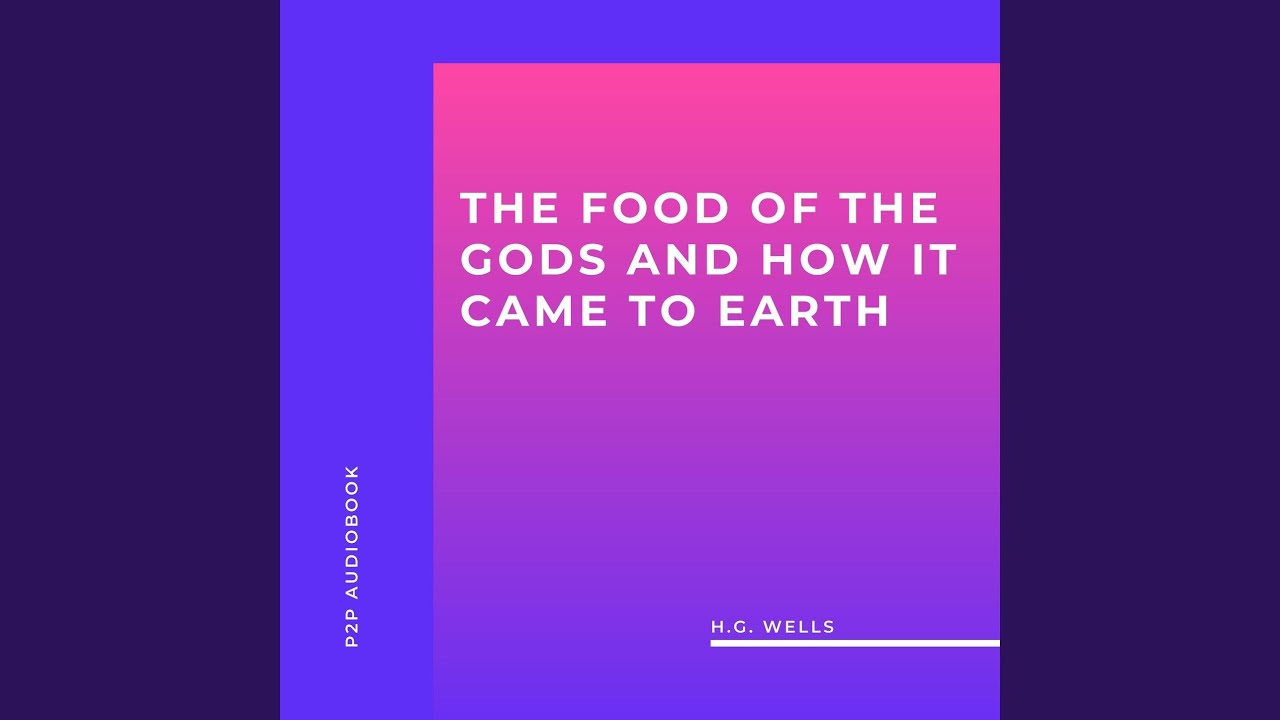 Chapter 46 The Food Of The Gods And How It Came To Earth YouTube chapter-46-the-food-of-the-gods-and-how-it-came-to-earth-youtube