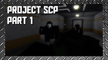 Project SCP Part 1