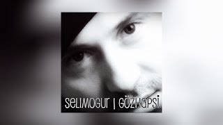 Göz Hapsi (Selim Oğur) - [Sevgililer Günü Özel Single 2013]