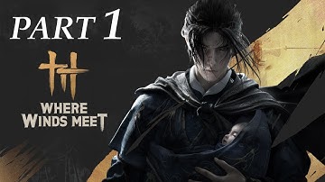 WHERE WINDS MEET Gameplay Walkthrough Part 1 - INTRO (FULL GAME) - No Commentary