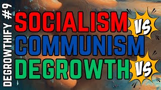 Socialism, Communism, Degrowth: A Comparison | DEGROWTHIFY #9