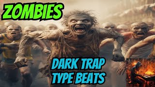Dark Trap Type Beats - "ZOMBIES" - Dark Type Beat