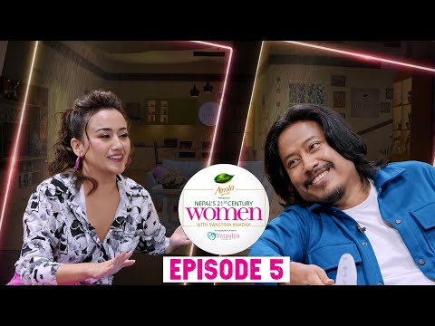 Nepal's 21st Century Women with Nischal Basnet & Swastima || EPISODE 5 || Season 1