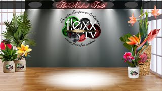FLEXX TV PRESENTS: THE NAKED TRUTH WITH TC FLEXX
