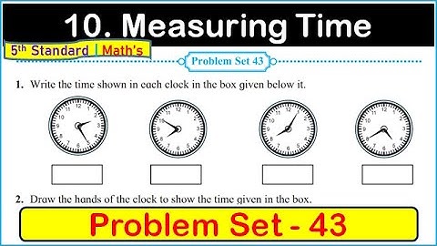 Problem set 43 | Measuring Time Chapter 10 | 5th standard Maths | Problem set 43 Maharashtra board
