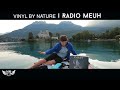 Radio meuh phil  vinyl by nature  extra session 4  lac dannecy