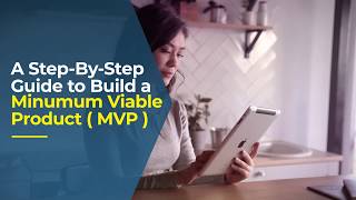 6 Steps to Build a Minimum Viable Product (MVP)