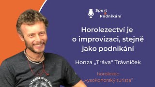 Jan Trávníček: Horolezectví je o improvizaci, stejně jako podnikání