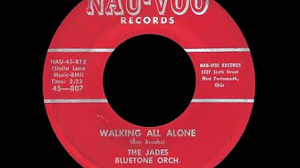 The Jades - Walking All Alone 1959 The Jades - Walking All Alone 1959