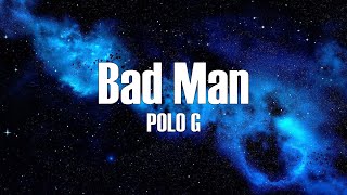 POLO G - Bad Man (Lyrics)