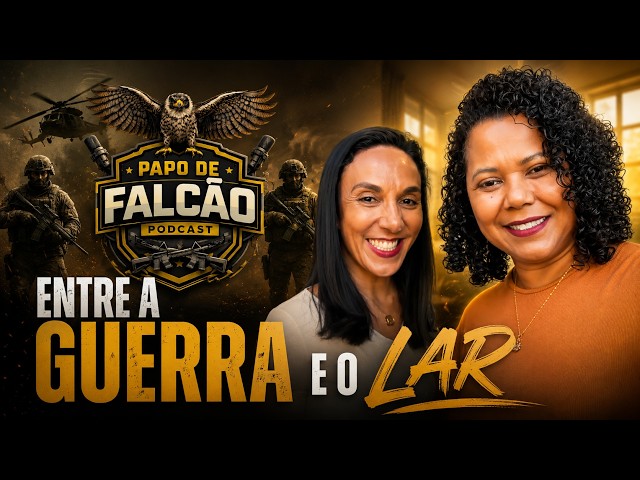 DRA EDILENE POSSA E LUCIANE ALVES |ENTRE A GUERRA E O LAR | Papo de Falcão EP.18