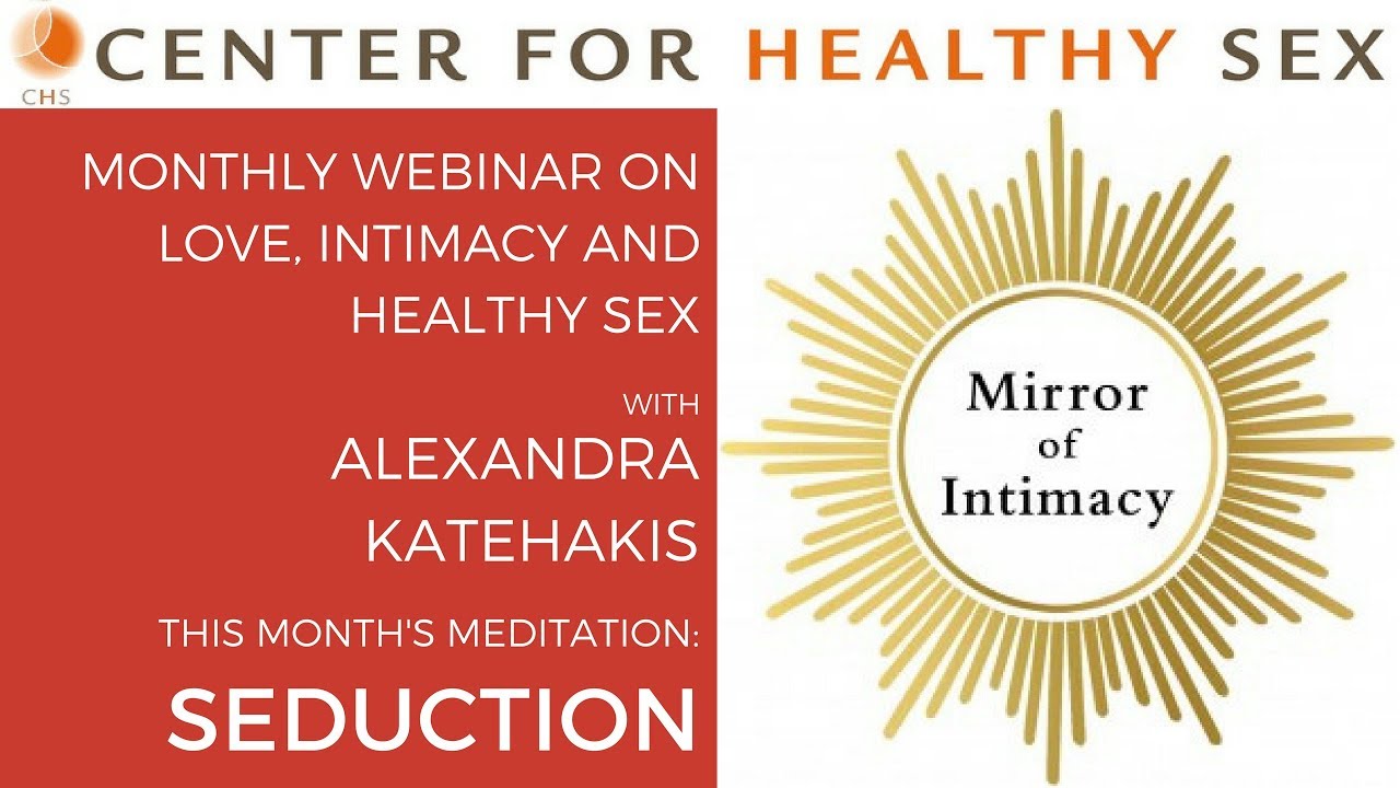 SEDUCTION Webinar with Alex Katehakis from Mirror of Intimacy - YouTube