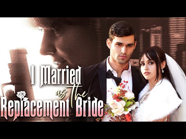 I Married as the Replacement Bride