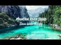 Pure River Flow | Relaxing Nature Sounds for Mindfulness #NatureHealing