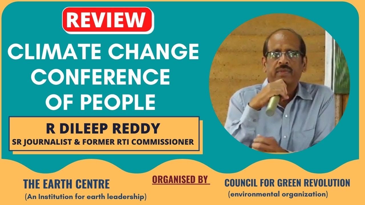 SR Journalist R Dileep Reddy | CLIMATE CHANGE CONFERENCE OF PEOPLE REVIEW  | CGR