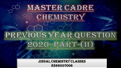 Master Cadre Science 2020 | Master Cadre Chemistry 2020 Solved Video Solution PART-II