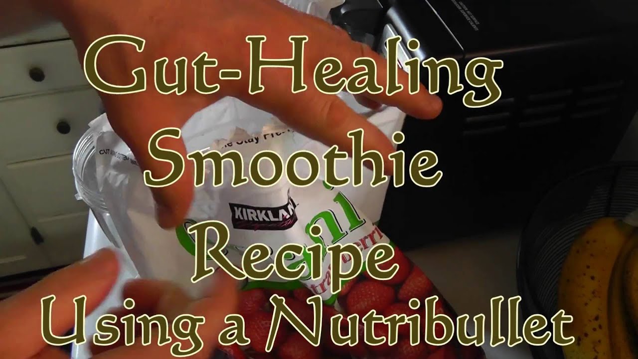 Gut Healing Smoothie Recipe (Using a NutriBullet) YouTube