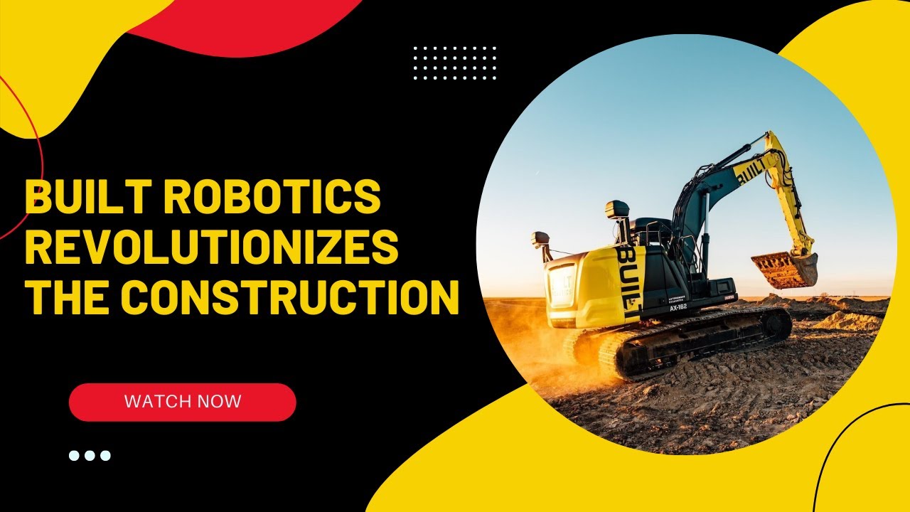Built Robotics Revolutionizes by Mitchell B. Goldsteen